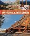 The Complete Guide to the National Park Lodges, 7th