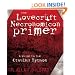 The Lovecraft Necronomicon Primer: A Guide to the Cthulhu Mythos