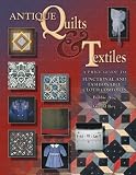 Antique Quilts & Textiles: A Price Guide to Functional and Fashionable Cloth Comforts