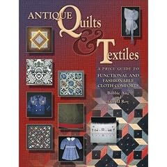 Antique Quilts & Textiles: A Price Guide to Functional and Fashionable Cloth Comforts