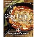Ciao Italia Slow and Easy (Casseroles, Braises, Lasagne, and Stews from an Italian Kitchen) (Hardcover)