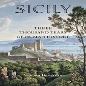 Sicily:Three Thousand Years of Human History | [Sandra Benjamin]