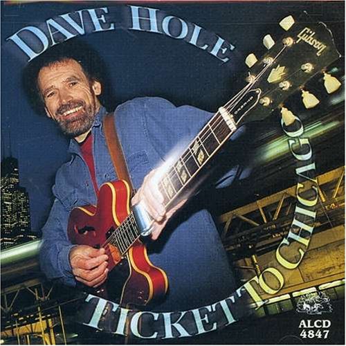Dave Hole - Ticket to Chicago - Zortam Music