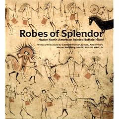 Robes of Splendor: Native American Painted Buffalo Hides: Native North American Painted Buffalo Hides