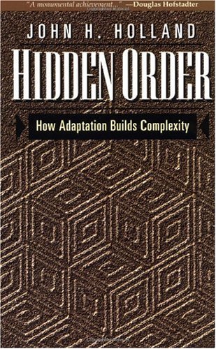 Hidden Order: How Adaptation Builds Complexity (Helix Books)