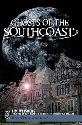 Ghosts of the SouthCoast (Haunted America)