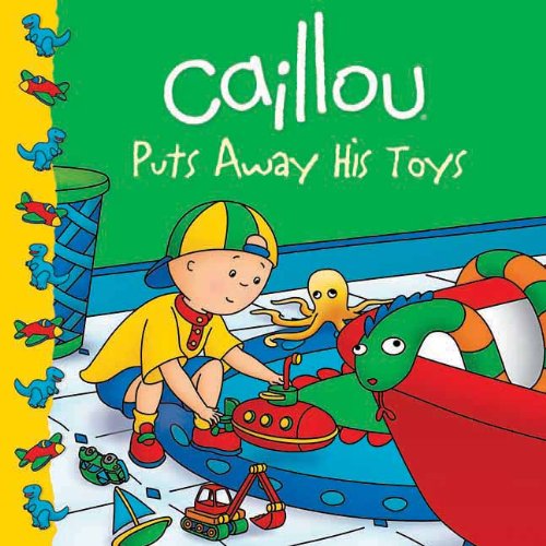 Caillou Puts Away His Toys (Clubhouse)