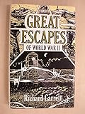 Great escapes of World War II : and some that failed to make it