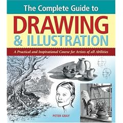 The Complete Guide to Drawing and Illustration: A Practical and Inspirational Course for Artists of All Abilities