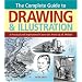 The Complete Guide to Drawing and Illustration: A Practical and Inspirational Course for Artists of All Abilities