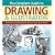 The Complete Guide to Drawing and Illustration: A Practical and Inspirational Course for Artists of All Abilities