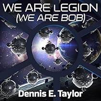 We Are Legion (We Are Bob): Bobiverse, Book 1 We Are Legion (We Are Bob): Bobiverse, Book 1