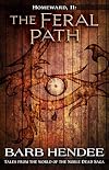 Homeward, II: The Feral Path (Tales from the world of the Noble Dead Saga)