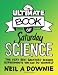The Ultimate Book of Saturday Science: The Very Best Backyard Science Experiments You Can Do Yourself