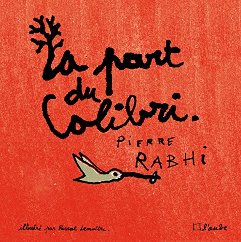 Download La part du colibri (version illustrée): L'espèce humaine face à son devenir Download La part du colibri (version illustrée): L'espèce humaine face à son devenir