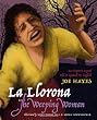 La Llorona/The Weeping Woman: An Hispanic Legend Told in Spanish and English