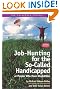 Job-Hunting for the So-Called Handicapped or People Who Have Disabilities