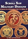 Scroll Saw Military Designs: Patterns for All Branches of the U.S. Military