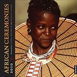 African Ceremonies 2010 Wall Calendar