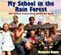My School in the Rain Forest: How Children Attend School Around the World