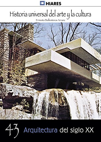 Arquitectura de siglo XX (Historia Universal del Arte y la Cultura nº 43) (Spanish Edition)