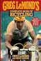 Greg LeMond's Complete Book of Bicycling