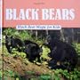 Black Bears: Black Bear Magic for Kids (Animal Magic for Kids)