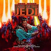 Star Wars: Tales of the Jedi (Dramatized) | [Tom Veitch]