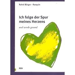 Ich folge der Spur meines Herzens - und werde gesund