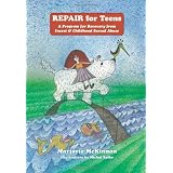 REPAIR For Teens: A Program for Recovery from Incest & Childhood Sexual Abuse