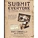 Submit Everyone: The Guerrilla Jiu-Jitsu Files: Classified Field Manual for Becoming a Submission-Focused Fighter
