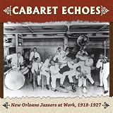 Cabaret Echoes: New Orleans Jazzers at Work, 1918-1927