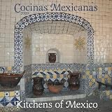Cocinas Mexicanas/Kitchens of Mexico 2009 Square Wall Calendar
