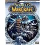 World of Warcraft: Wrath of the Lich King Official StrategyGuide (Bradygames Official Stragey Guide)