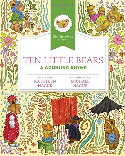 Ten Little Bears: A Counting Rhyme (Michael Hague Signature Classics) by Hague, Kathleen (2015) Hardcover