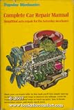 Popular mechanics complete car repair manual: Simplified auto repair for the Saturday mechanic Popular mechanics complete car repair manual: Simplified auto repair for the Saturday mechanic