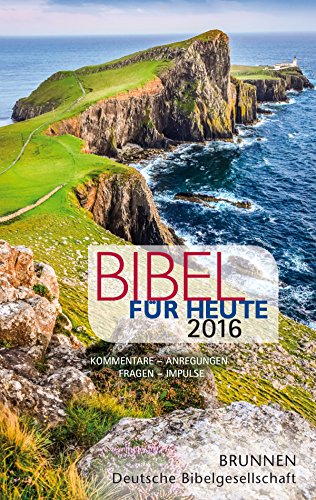 Bibel für heute 2016: Kommentare - Anregungen - Fragen - Impulse (German Edition)