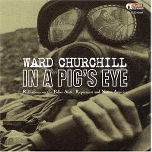 Reflections on the Police State, Repression, and Native America -  Ward Churchill