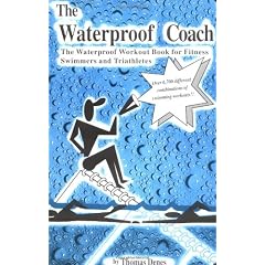 The Waterproof Coach: The Waterproof Workout Book for Fitness Swimmers & Triathletes