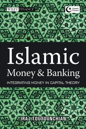 islamic money and banking integrating money in capital theory wiley finance