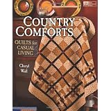 Country Comforts: Quilts for Casual Livingby Cheryl Wall