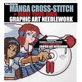 Manga Cross-Stitch: Make Your Own Graphic Art Needlework