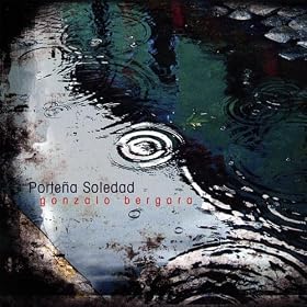 Gonzalo Bergara Quartet - Porteña Soledad (2008)