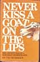 Never Kiss a Goat on the Lips: The Adventures of a Suburban Homesteader