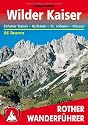 Wilder Kaiser - Zahmer Kaiser, Kufstein, St. Johann, Kössen. 50 Touren (Rother Wanderführer)