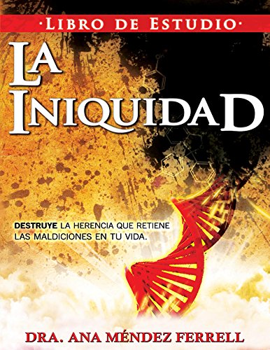 La Iniquidad Libro De Estudio (Spanish Edition), by Ana Ferrell
