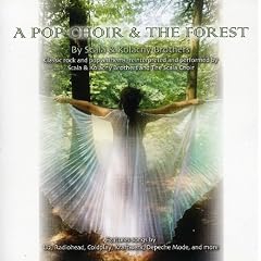 SCALA & KOLACNY BROTHERS POP CHOIR & THE FOREST