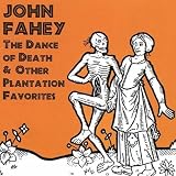 Review John Fahey  / The Dance of Death and Other Plantation Favourites