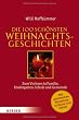 Die 100 sch�nsten Weihnachtsgeschichten: Zum Vorlesen in Familie, Kindergarten, Schule und Gemeinde