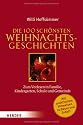Die 100 schönsten Weihnachtsgeschichten: Zum Vorlesen in Familie, Kindergarten, Schule und Gemeinde
